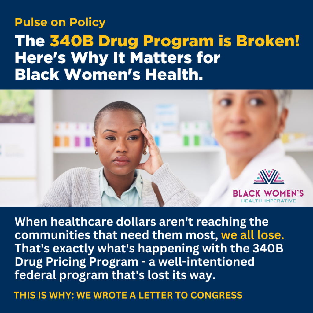 Pulse on Policy: The 340B Drug Program is Broken. Here’s Why It Matters for Black Women’s Health. 